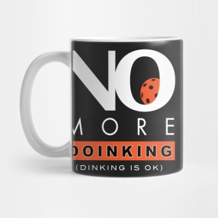 Funny Pickleball Pun No Doinking Mug